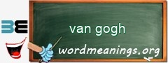 WordMeaning blackboard for van gogh